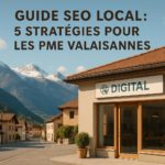 Guide SEO Local : 5 Stratégies Pour les PME Valaisannes